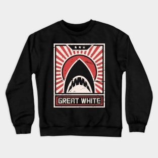 Great White Propaganda Poster Crewneck Sweatshirt